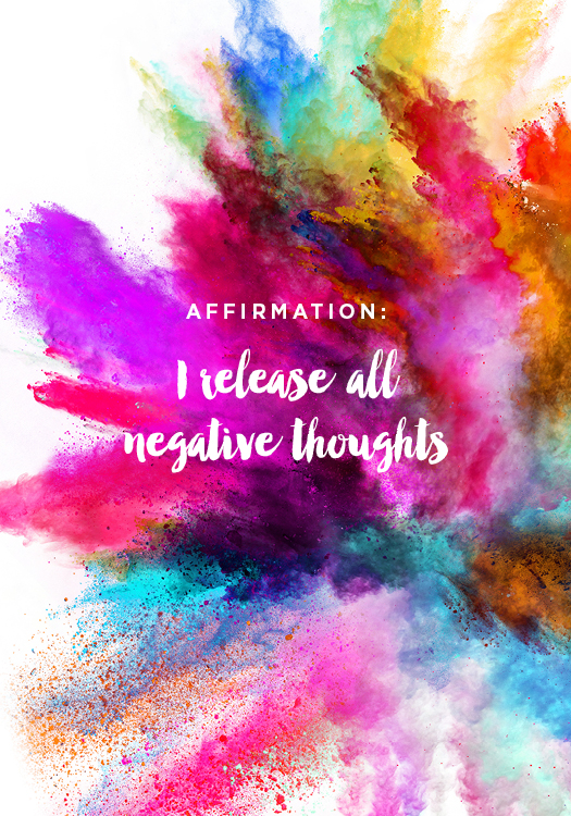 Affirmation: I release all negative thoughts